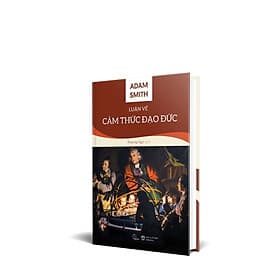 Sách Luận về cảm thức đạo đức – Adam Smith - 