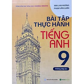 Bài Tập Thực Hành Tiếng Anh 9 - Mai Lan Hương - Lan Hương