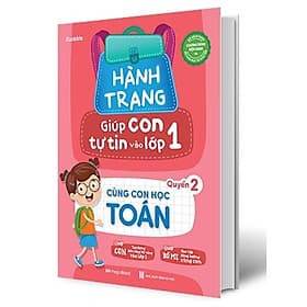 Hành Trang Giúp Con Tự Tin Vào Lớp 1 - Quyển 2: Cùng Con Học Toán - NXB Hà Nội