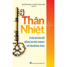 Thân Nhiệt: Chìa Khóa Để Sống Khỏe Mạnh Và Trường Thọ - Khoa