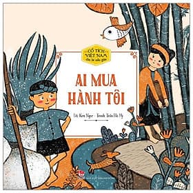Cổ Tích Việt Nam Cho Bé Mẫu Giáo - Ai Mua Hành Tôi - Nhà xuất bản Larousse