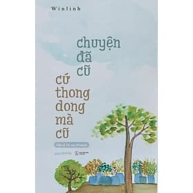 Chuyện Đã Cũ Cứ Thong Dong Mà Cũ (AZ) - Do