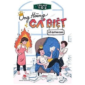 Sách Lớp Học 1 – 0 – 2: Ông Hoàng Cá Biệt - Hoàng Kim