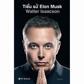 Sách TIỂU SỬ ELON MUSK - Nha Nha