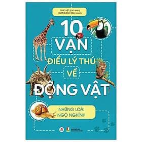 Sách 10 Vạn Điều Lý Thú Về Động Vật - Những Loài Ngộ Nghĩnh - Hú