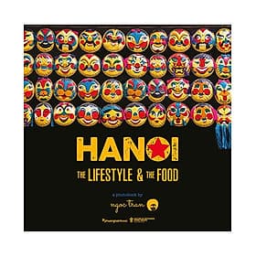 Hanoi: The Lifestyle and The Food (Sách ảnh) - Phương Phương
