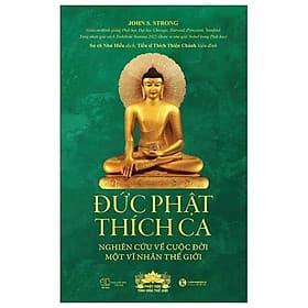 Đức Phật Thích Ca - Nghiên Cứu Về Cuộc Đời Của Một Vĩ Nhân Thế Giới - Bản Quyền