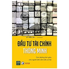 Đầu tư tài chính thông minh - 1980books - Lý Tiếu Lai