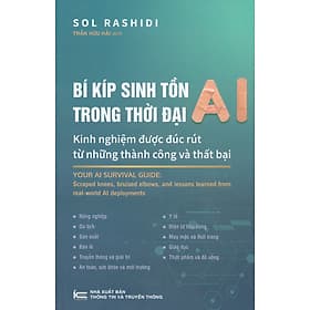 Bí Kíp Sinh Tồn Trong Thời Đại AI - Kinh Nghiệm Được Đúc Rút Từ Những Thành Công Và Thất Bại - Công Sĩ