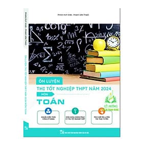 Ôn luyện thi tốt nghiệp THPT năm 2024 Môn Toán - An Nam