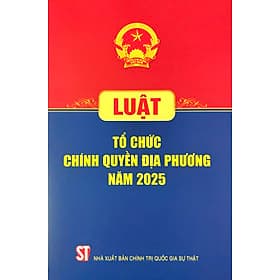 Luật Tổ Chức Chính Quyền Địa Phương năm 2025 - Nam Phương