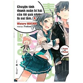 Chuyện Tình Thanh Xuân Bi Hài Của Tôi Quả Nhiên Là Sai Lầm (Tập 4) - Bi Chu