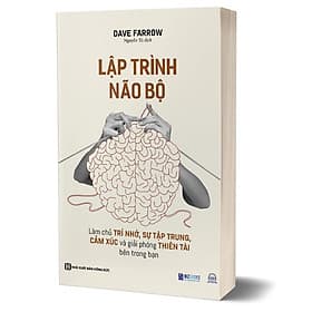 Sách Lập trình não bộ: Làm chủ trí nhớ, sự tập trung, cảm xúc và giải phóng thiên tài bên trong bạn