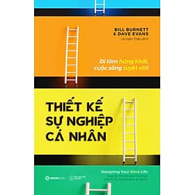 Thiết kế sự nghiệp cá nhân - Tác giả Bill Burnett , Dave Evans - Phương pháp thiết kế đột phá - 