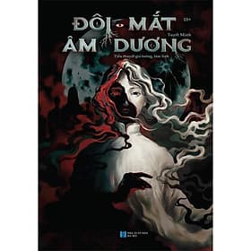 Đôi Mắt Âm Dương (Tác giả: Tuyết Minh) - Số Lượng Có Hạn