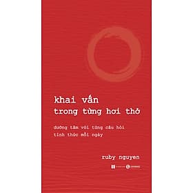 Sách Khai Vấn Trong Từng Hơi Thở - Ruby Nguyen