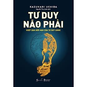 Sách Tư Duy Não Phải - Vượt Qua Giới Hạn Của Tư Duy Logic - BeBooks