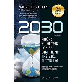2030: Những Xu Hướng Lớn Sẽ Định Hình Thế Giới Tương Lai - Phương Phương