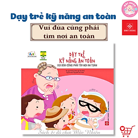 Sách Thiếu Nhi - Dạy Trẻ Kỹ Năng An Toàn - Dành cho bé từ 2-8 tuổi - Đinh Tị Books - An Thi