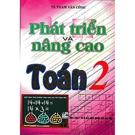 Phát Triển Và Nâng Cao Toán Lớp 2 - Theo Chương Trình Giáo Dục Phổ Thông Mới - Hồng Ân - An