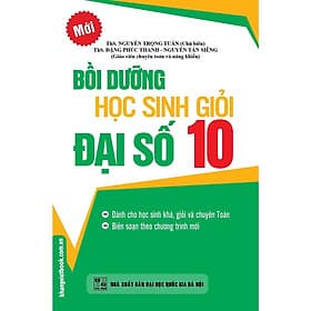 Bồi Dưỡng Học Sinh Giỏi Đại Số Lớp 10 - Khang Việt Book