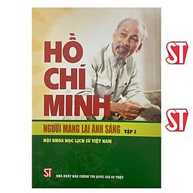 Hồ Chí Minh - Người Mang Lại Ánh Sáng - Tập 2 - NXB Chính Trị Quốc Gia - Minh Quốc