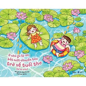 Ở Nhà Ga Ký Ức Bắt Một Chuyến Tàu Trở Về Tuổi Thơ (Sổ Tô Màu) - Đan Thơ