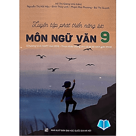 Luyện tập phát triển năng lực ngữ văn 9 ( Chương trình giáo dục phổ thông 2018 )