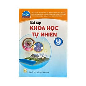 Sách Bài Tập Khoa Học Tự Nhiên 9- Chân Trời Sáng Tạo (Kèm Nilon bọc Sách) - Chà