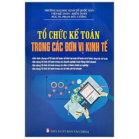 Tổ Chức Kế Toán Trong Các Đơn Vị Kinh Tế - Văn