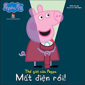 Sách Thế Giới Của Peppa - Mất Điện Rồi - Kim