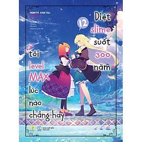 Diệt Slime Suốt 300 Năm, Tôi Levelmax Lúc Nào Chẳng Hay - Tập 12 - Morita Kisetsu - AZ Việt Nam - Morita Kisetsu
