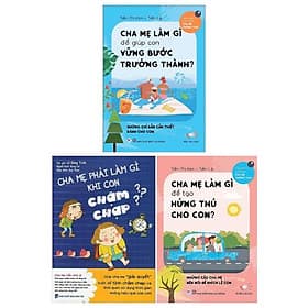 Bộ Sách Cha Mẹ Làm Gì Cho Con: Khi Con Chậm Chạp + Tạo Hứng Thú Cho Con + Giúp Con Vững Bước Trưởng Thành - Thu Thanh