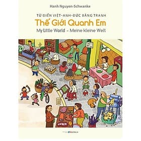 Từ Điển Việt - Anh - Đức Bằng Tranh: Thế Giới Quanh Em - Việt Anh