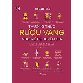 Sách Thưởng thức rượu vang như một chuyên gia - Nhã Nam