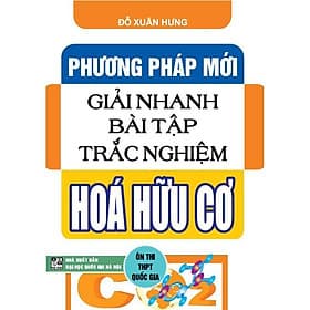 Phương Pháp Mới Giải Nhanh Bài Tập Trắc Nghiệm Hóa Hữu Cơ - Hồng Ân - An