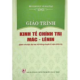 Sách Giáo trình Kinh tế chính trị Mác - Lênin (Dành cho bậc đại học hệ không chuyên lý luận chính trị) - NXB Chính trị Quốc gia và Sự thật