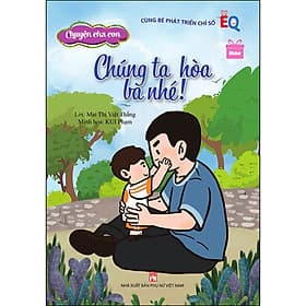 Sách Chuyện cha con - Chúng ta hòa, ba nhé! - Chuyện
