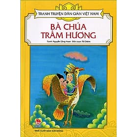 Bà Chúa Trầm Hương - Tranh Truyện Dân Gian Việt Nam - NXB Kim Đồng - Kim Hyojin