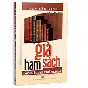 Già Ham Sách (Mơ Giấc Mơ Chữ Nghĩa) - Trần Bảo Định - (bìa mềm) - Trần Gia Bảo