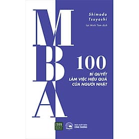 Sách MBA - 100 Bí Quyết Làm Việc Hiệu Quả Của Người Nhật - Nha Nha