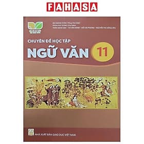 Sách Giáo Khoa Chuyên Đề Học Tập Ngữ Văn 11 (Kết Nối Tri Thức) (Chuẩn) - Văn