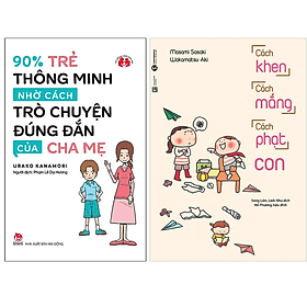 Combo 2Q: 90% Trẻ Thông Minh Nhờ Cách Trò Chuyện Đúng Đắn Của Cha Mẹ + Cách Khen Cách Mắng Cách Phạt Con - Chuyện
