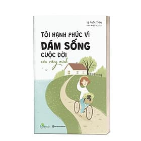 Sách Tôi hạnh phúc vì dám sống cuộc đời của riêng mình - Hạ