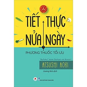 Sách Tiết Thực Nửa Ngày - Phương Thuốc Tối Ưu - Hú