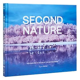Second Nature : Photography in the Age of the Anthropocene - Artbook