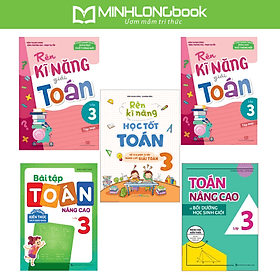 Sách: Combo 5 Cuốn Lớp 3: Toán Nâng Cao + Rèn Kĩ Năng Học Tốt Toán - Long