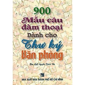 900 Mẫu Câu Đàm Thoại Dành Cho Thư Ký Văn Phòng - Nhân Trí Việt - Vân Phong