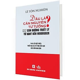 Đâu Là Căn Nguyên Tư Tưởng? Hay Con Đường Triết Lý Từ Kant Đến Heidegger (Bìa Cứng) - Nguyên