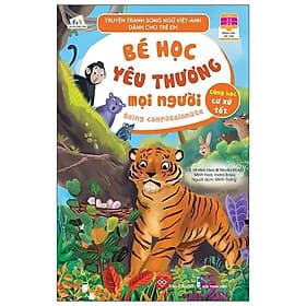 Truyện Tranh Song Ngữ Việt - Anh Dành Cho Trẻ Em - Cùng Học Cư Xử Tốt - Bé Học Yêu Thương Mọi Người - Being Compassionate - Anh Thư